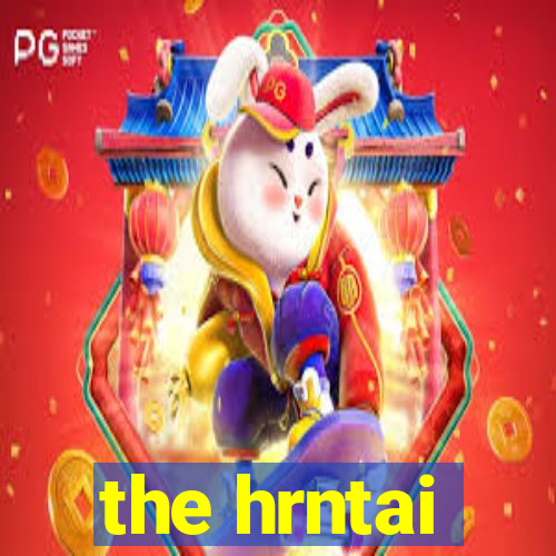 the hrntai